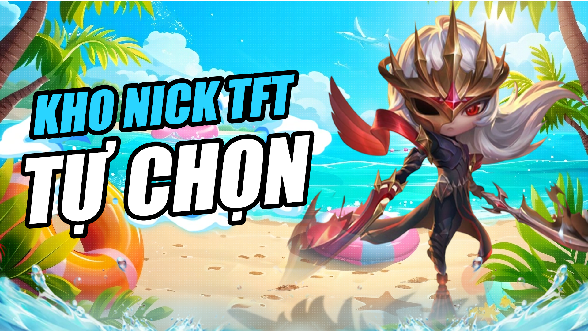 NICK TFT TỰ CHỌN